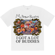 Load image into Gallery viewer, I Got a Lot of Buddies Tee

